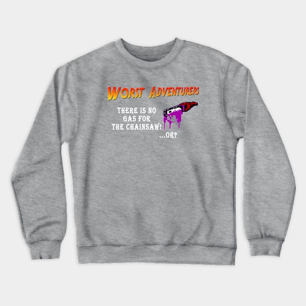 WORST ADVENTURES Chainsaw Crewneck Sweatshirt by haegifrq